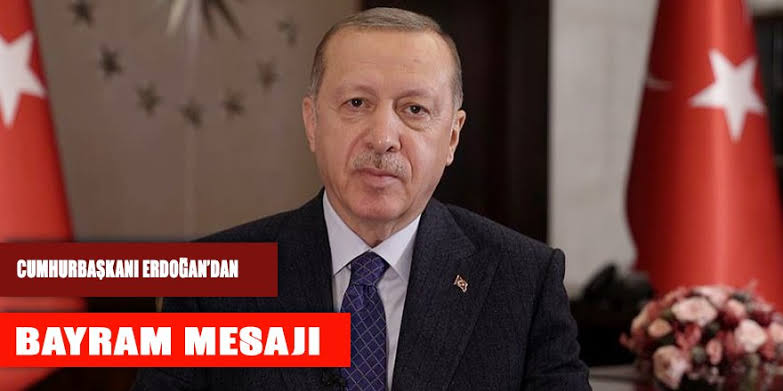 Cumhurbaşkanı Erdoğan’dan Bayram Mesajı 